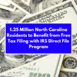 1.25 Million North Carolina Residents to Benefit from Free Tax Filing with IRS Direct File Program