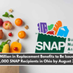 $10 Million in Replacement Benefits to Be Issued to 20,000 SNAP Recipients in Ohio by August 30!