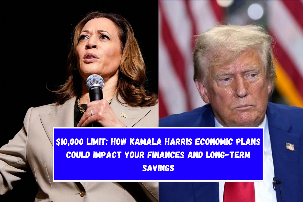 $10,000 Limit: How Kamala Harris Economic Plans Could Impact Your Finances and Long-Term Savings