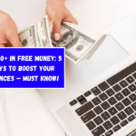 $10,000+ in Free Money 5 Ways to Boost Your Finances – Must Know!