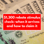 $1,300 rebate stimulus check: when it arrives and how to claim it