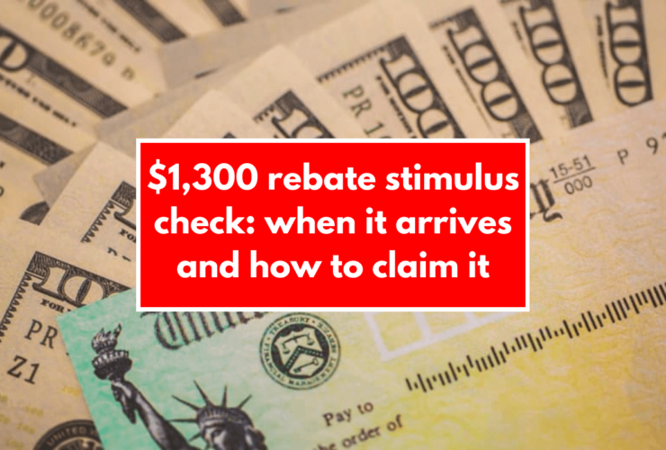 $1,300 rebate stimulus check: when it arrives and how to claim it