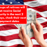 2 groups of retirees will not receive Social Security in the next 2 paydays, check their next payment dates