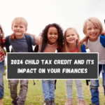 2024 Child Tax Credit and Its Impact on Your Finances