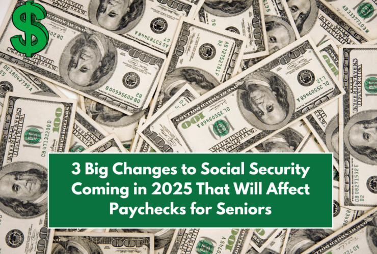 3 Big Changes to Social Security Coming in 2025 That Will Affect Paychecks for Seniors