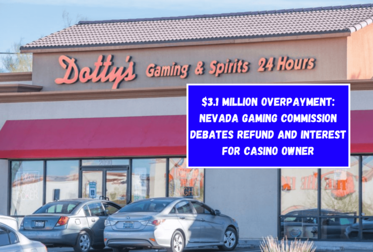 $3.1 Million Overpayment: Nevada Gaming Commission Debates Refund and Interest for Casino Owner