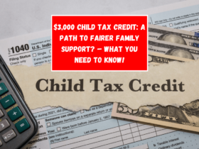 $3,000 Child Tax Credit: A Path to Fairer Family Support? – What You Need To Know!