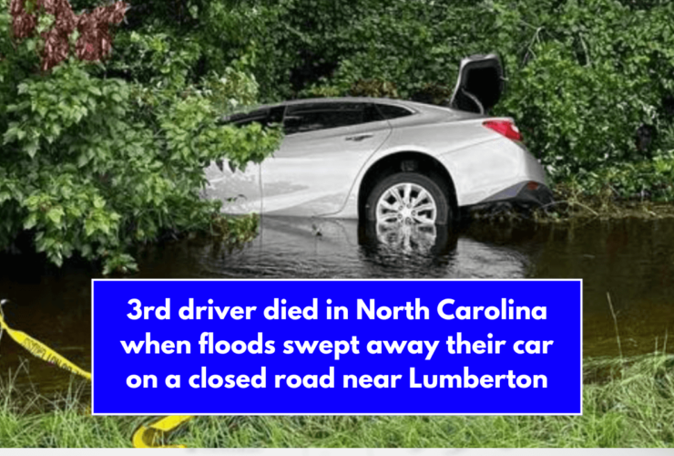 3rd driver died in North Carolina when floods swept away their car on a closed road near Lumberton