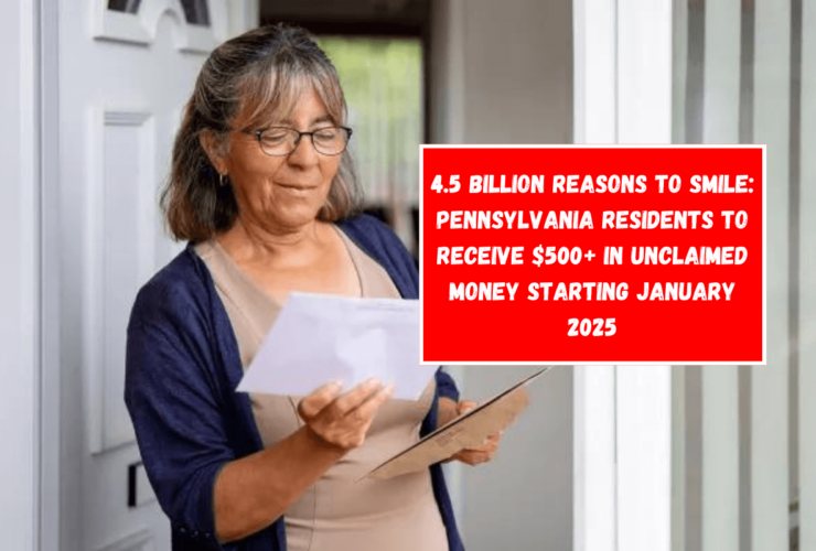 4.5 Billion Reasons to Smile: Pennsylvania Residents to Receive $500+ in Unclaimed Money Starting January 2025