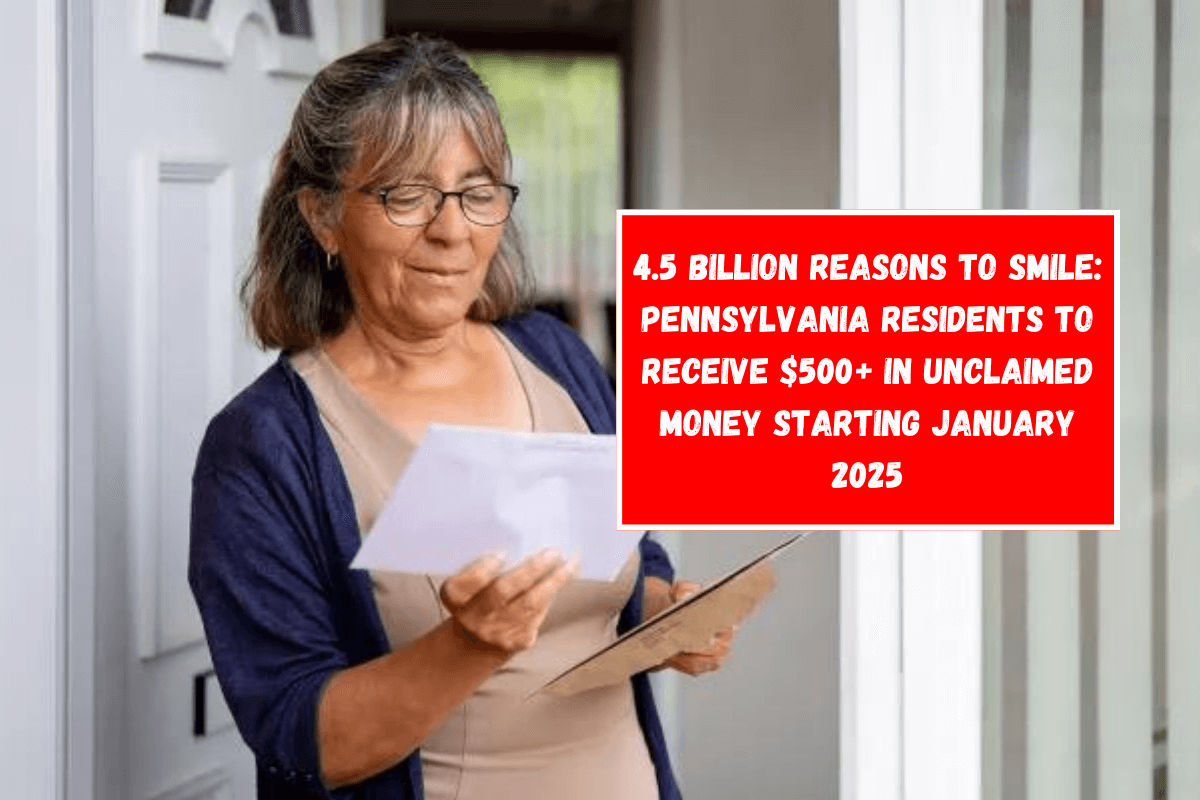 4.5 Billion Reasons to Smile: Pennsylvania Residents to Receive $500+ in Unclaimed Money Starting January 2025