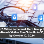 $4.76 Million Settlement Alert: Group 1001 Data Breach Victims Can Claim Up to $5,000 by October 10, 2024