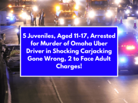 5 Juveniles, Aged 11-17, Arrested for Murder of Omaha Uber Driver in Shocking Carjacking Gone Wrong, 2 to Face Adult Charges!