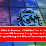 $5.2 Billion in Revenue, 100 Million Tons in Carbon Emissions IMF Proposes Energy Taxes to Curb Crypto Mining and AI Data Centre Impact