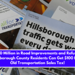 $500 Million in Road Improvements and Refunds: Hillsborough County Residents Can Get $100 from Old Transportation Sales Tax!