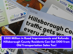 $500 Million in Road Improvements and Refunds: Hillsborough County Residents Can Get $100 from Old Transportation Sales Tax!