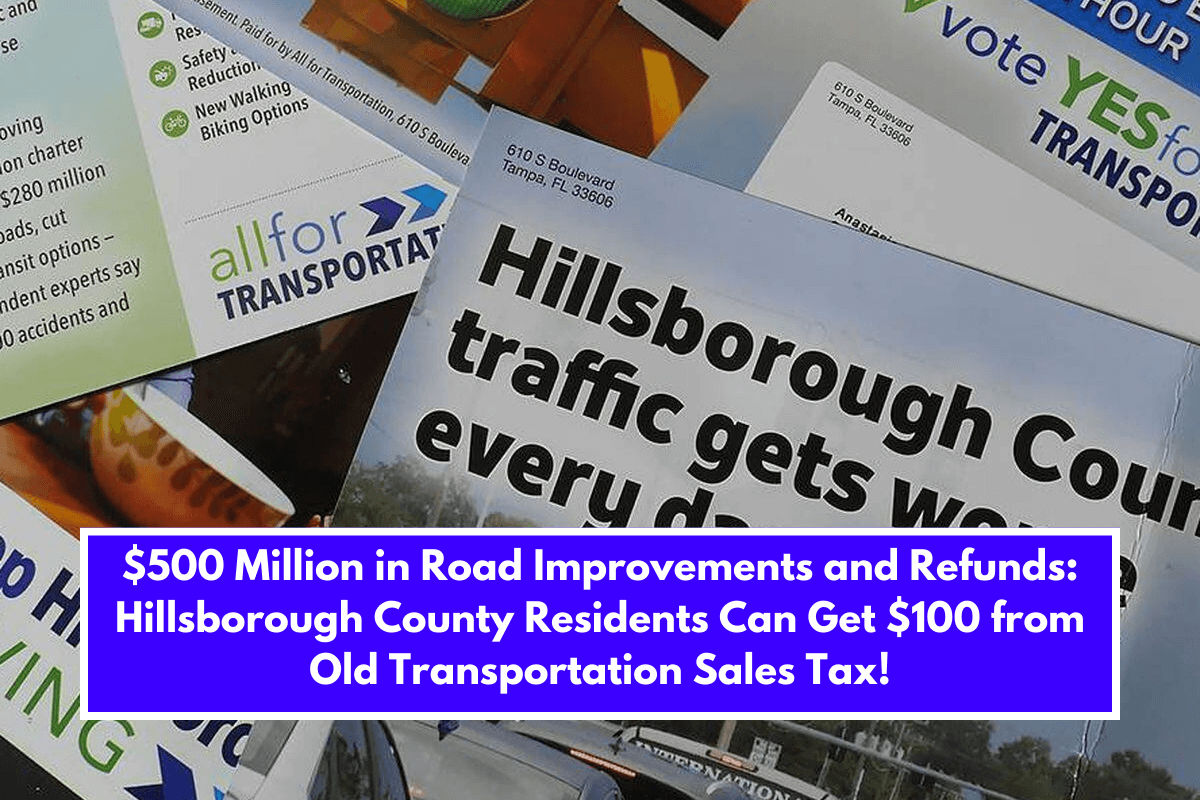 $500 Million in Road Improvements and Refunds: Hillsborough County Residents Can Get $100 from Old Transportation Sales Tax!