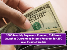 $500 Monthly Payments: Pomona, California Launches Guaranteed Income Program for 250 Low-Income Families