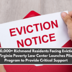 500,000+ Richmond Residents Facing Eviction: Virginia Poverty Law Center Launches Pilot Program to Provide Critical Support