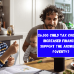 $6,000 Child Tax Credit: Is Increased Financial Support the Answer to Poverty?