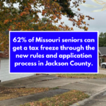 62% of Missouri seniors can get a tax freeze through the new rules and application process in Jackson County.