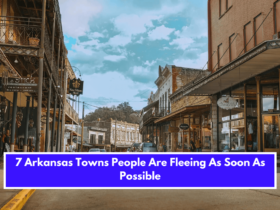 7 Arkansas Towns People Are Fleeing As Soon As Possible