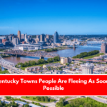 7 Kentucky Towns People Are Fleeing As Soon As Possible