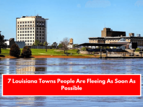 7 Louisiana Towns People Are Fleeing As Soon As Possible