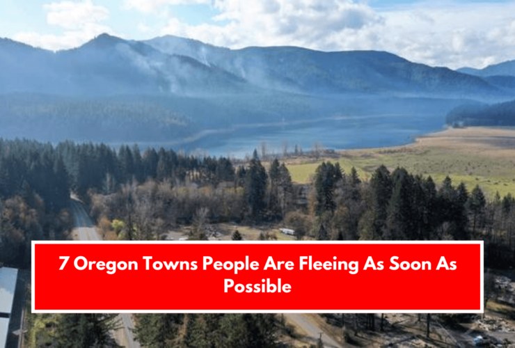 7 Oregon Towns People Are Fleeing As Soon As Possible