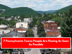 7 Pennsylvania Towns People Are Fleeing As Soon As Possible