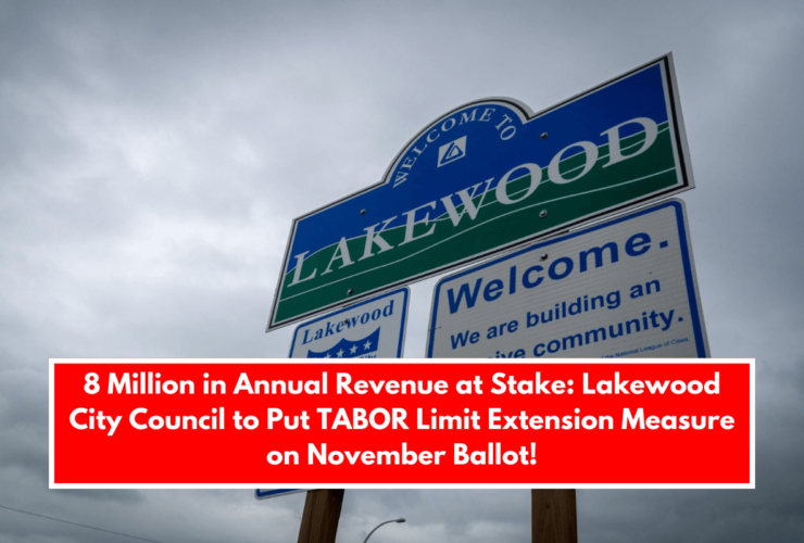 8 Million in Annual Revenue at Stake: Lakewood City Council to Put TABOR Limit Extension Measure on November Ballot!