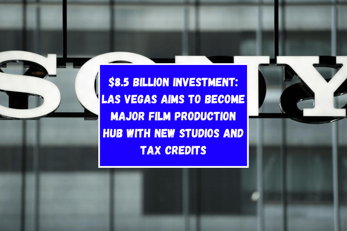 $8.5 Billion Investment Las Vegas Aims to Become Major Film Production Hub with New Studios and Tax Credits