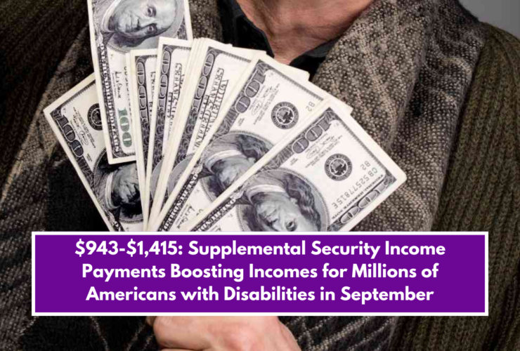 $943-$1,415: Supplemental Security Income Payments Boosting Incomes for Millions of Americans with Disabilities in September