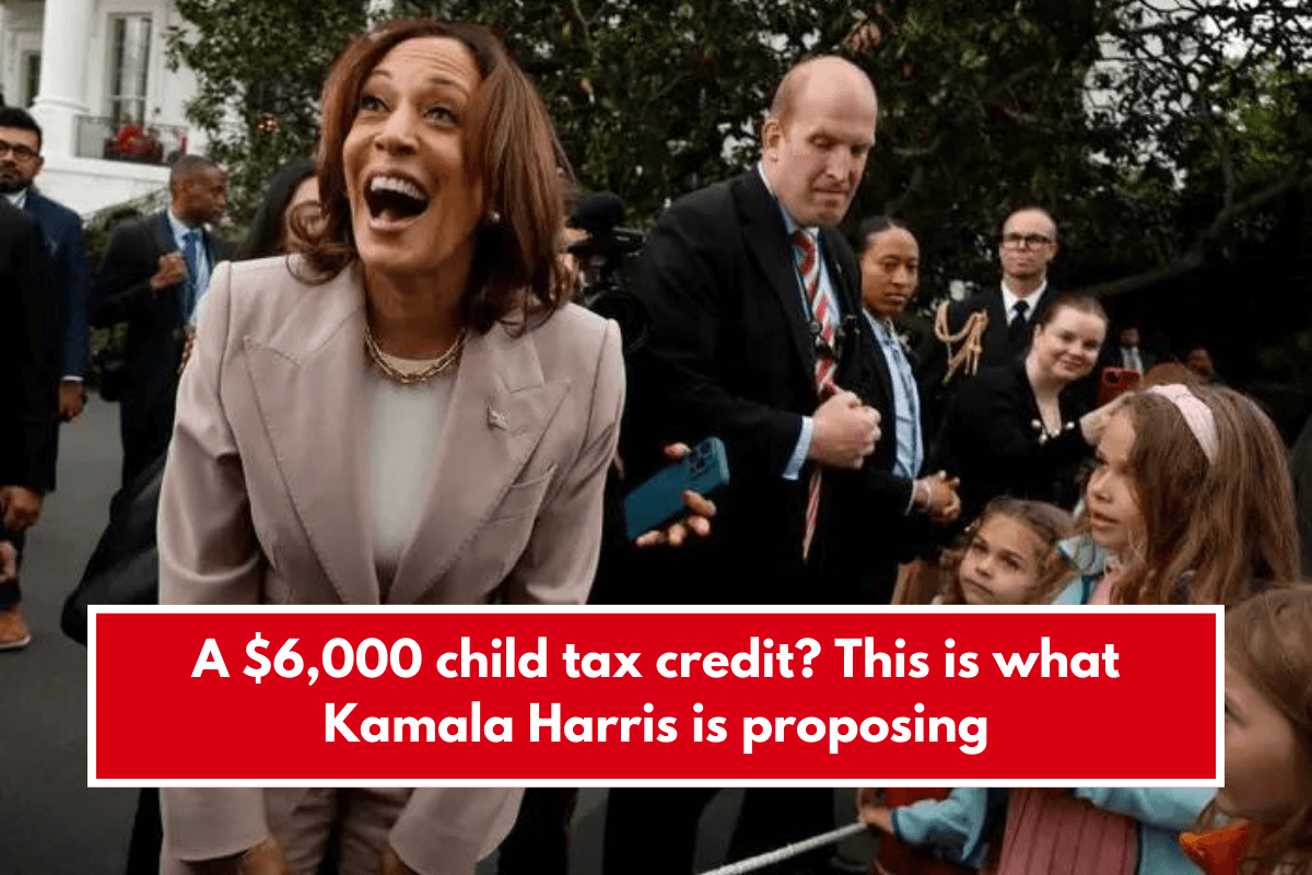 A $6,000 child tax credit? This is what Kamala Harris is proposing