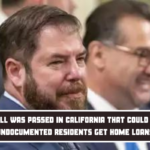 A bill was passed in California that could let undocumented residents get home loans