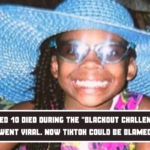 A girl aged 10 died during the "blackout challenge" that went viral. Now TikTok could be blamed