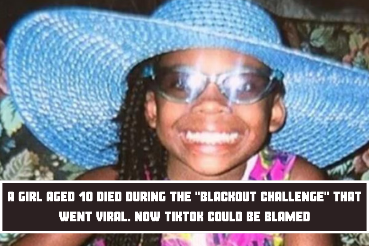 A girl aged 10 died during the "blackout challenge" that went viral. Now TikTok could be blamed