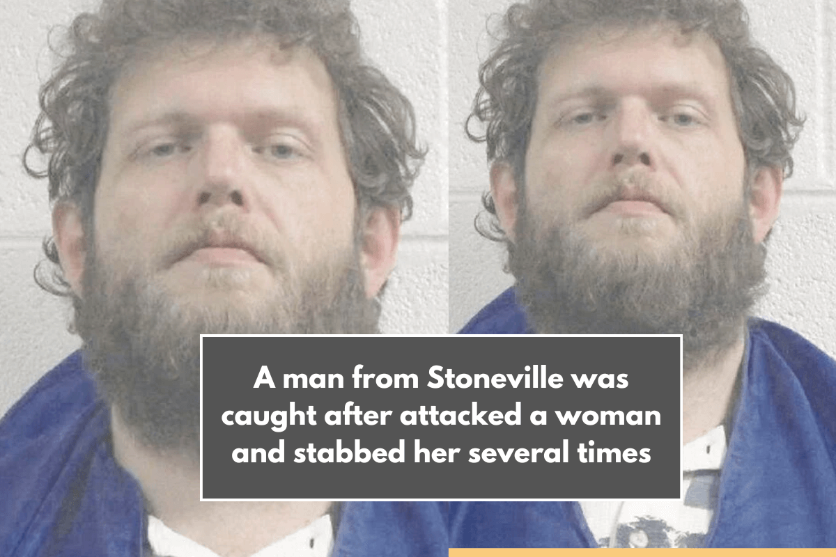 A man from Stoneville was caught after attacked a woman and stabbed her several times