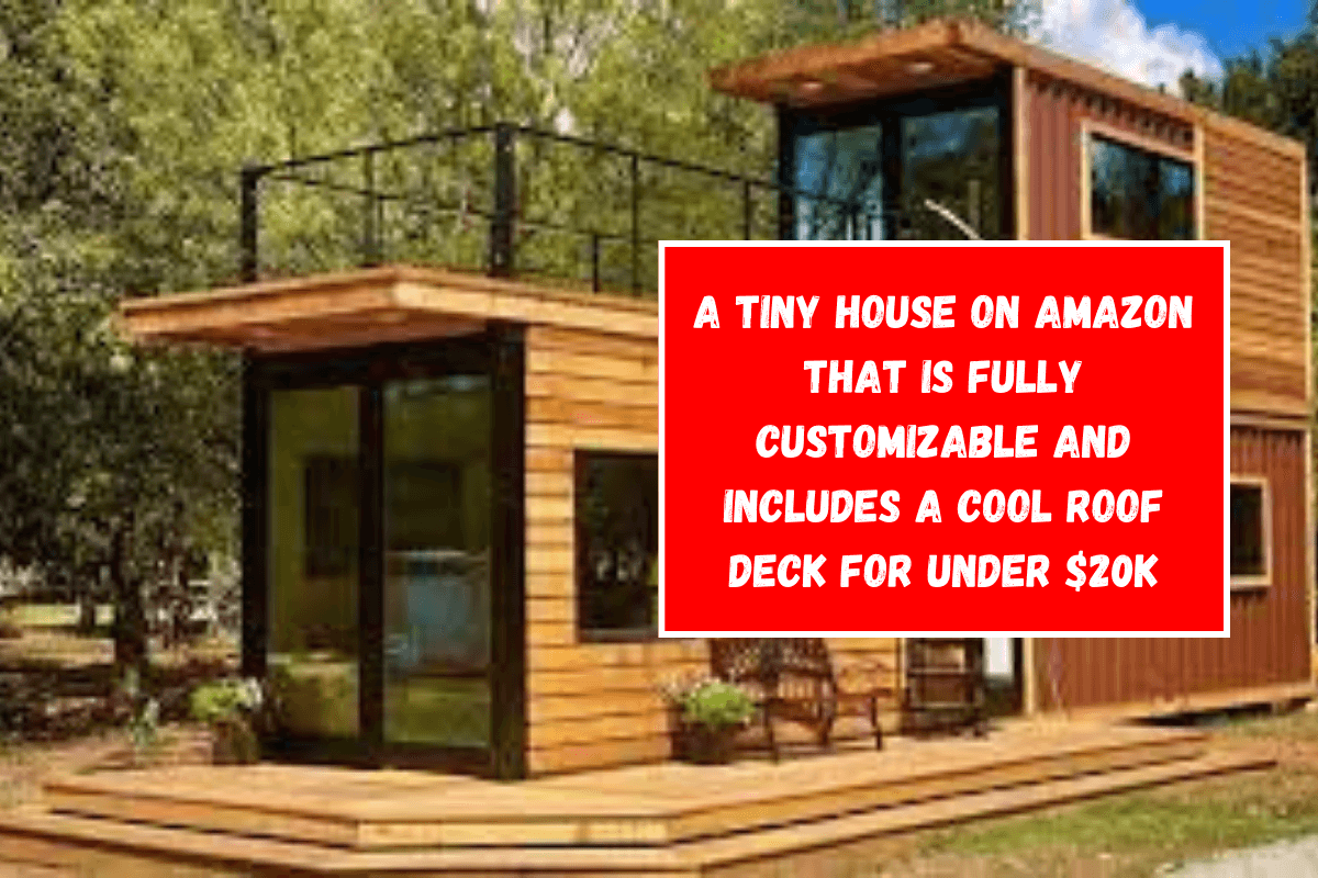 A tiny house on Amazon that is fully customizable and includes a cool roof deck for under $20k