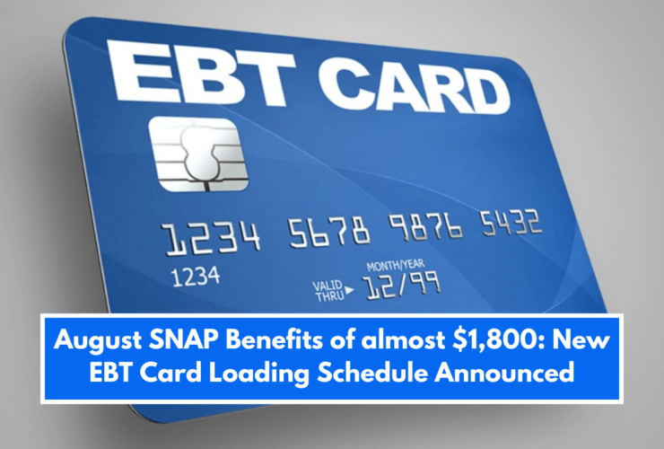 August SNAP Benefits of almost $1,800: New EBT Card Loading Schedule Announced