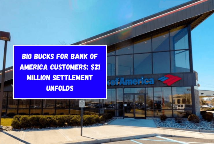 Big Bucks for Bank of America Customers: $21 Million Settlement Unfolds