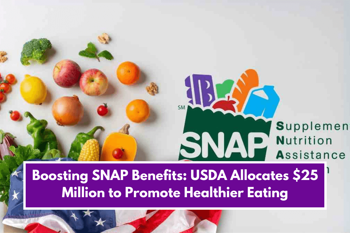 Boosting SNAP Benefits: USDA Allocates $25 Million to Promote Healthier Eating