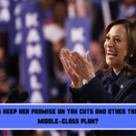 Can Harris Keep Her Promise on Tax Cuts and Other Things in Her Middle-Class Plan