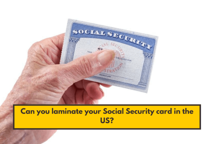 Can you laminate your Social Security card in the US?