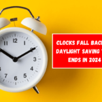 Clocks Fall Back as Daylight Saving Time Ends in 2024