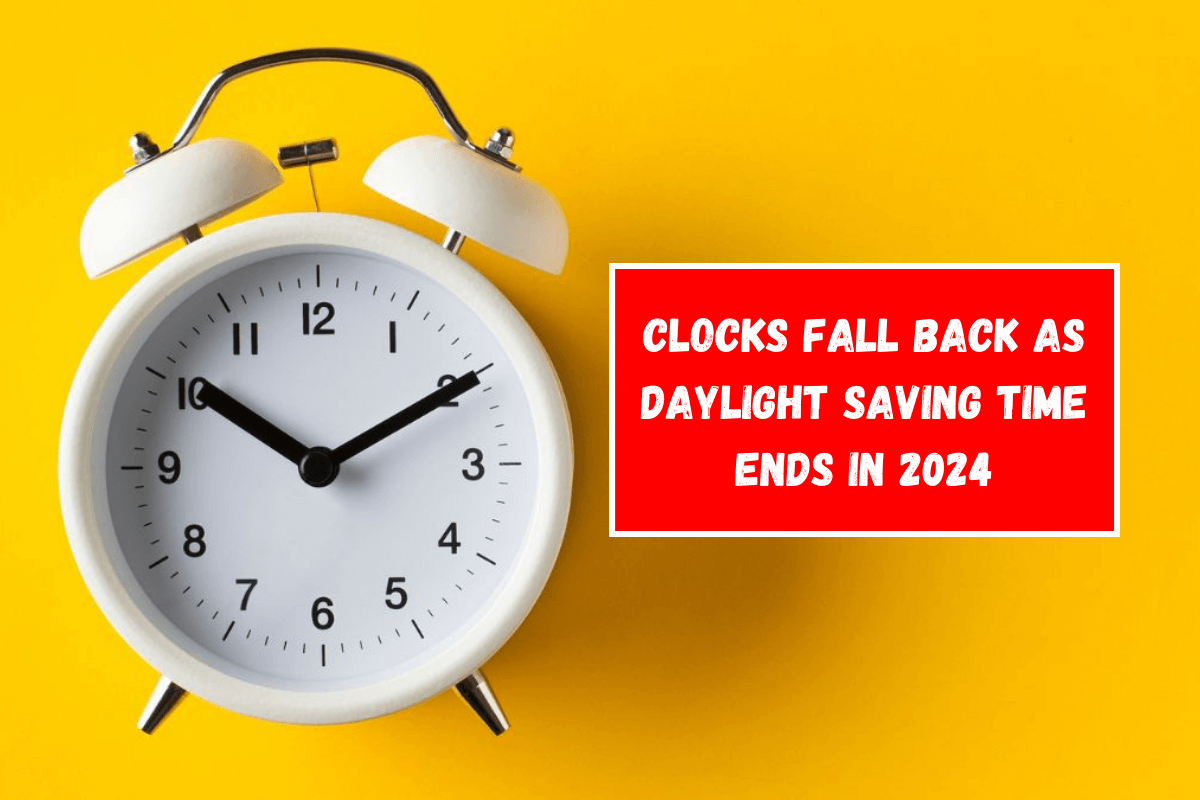 Clocks Fall Back as Daylight Saving Time Ends in 2024