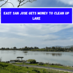 East San Jose gets money to clean up Lake