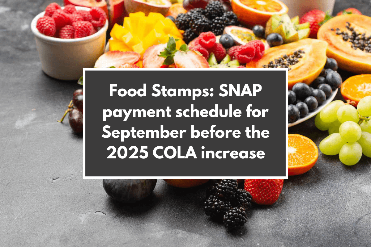 Food Stamps: SNAP payment schedule for September before the 2025 COLA increase