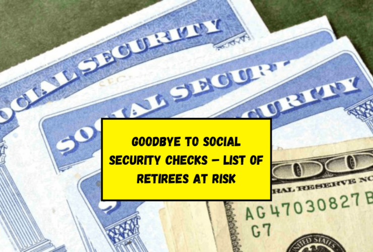 Goodbye to Social Security Checks – List of Retirees at Risk