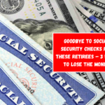 Goodbye to Social Security checks for these retirees – 3 ways to lose the money