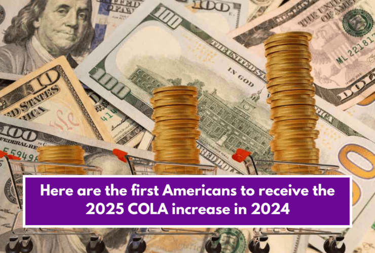 Here are the first Americans to receive the 2025 COLA increase in 2024